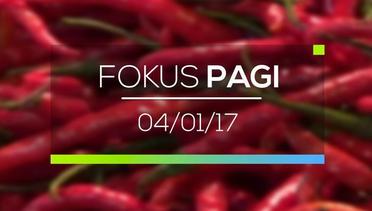 Fokus Pagi - 04/01/17