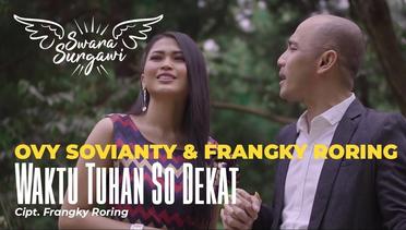 Ovy Sovianty dan Frangky Roring - Waktu Tuhan So Dekat (Official Music Video)