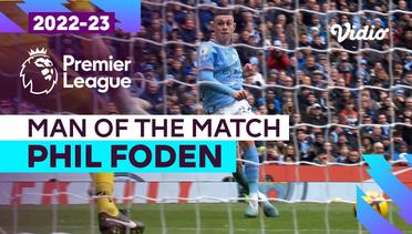 Aksi Man of the Match: Phil Foden  | Man City vs Newcastle | Premier League 2022/23