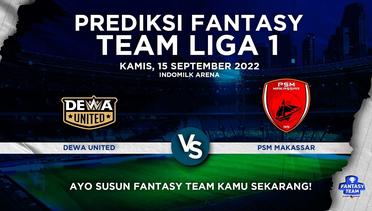 Prediksi Fantasy Liga 1 : Dewa United vs PSM
