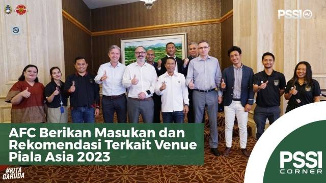 AFC BERIKAN MASUKAN DAN REKOMENDASI TERKAIT VENUE PIALA ASIA 2023 | PSSI CORNER