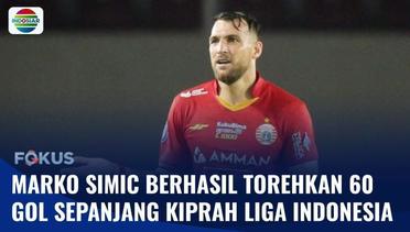 Catatan Menarik BRI Liga 1, Marko Simic Torehkan 60 Gol Sepanjang Kiprah | Fokus