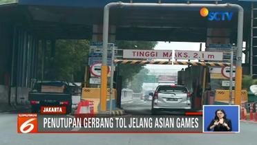 Jelang Asian Games, Cek Gerbang Tol Mana Saja yang Ditutup untuk Umum - Liputan6 Siang