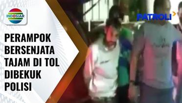Komplotan Perampok Bersenjata Tajam di Tol Jakarta-Cikampek Dibekuk Polisi | Patroli