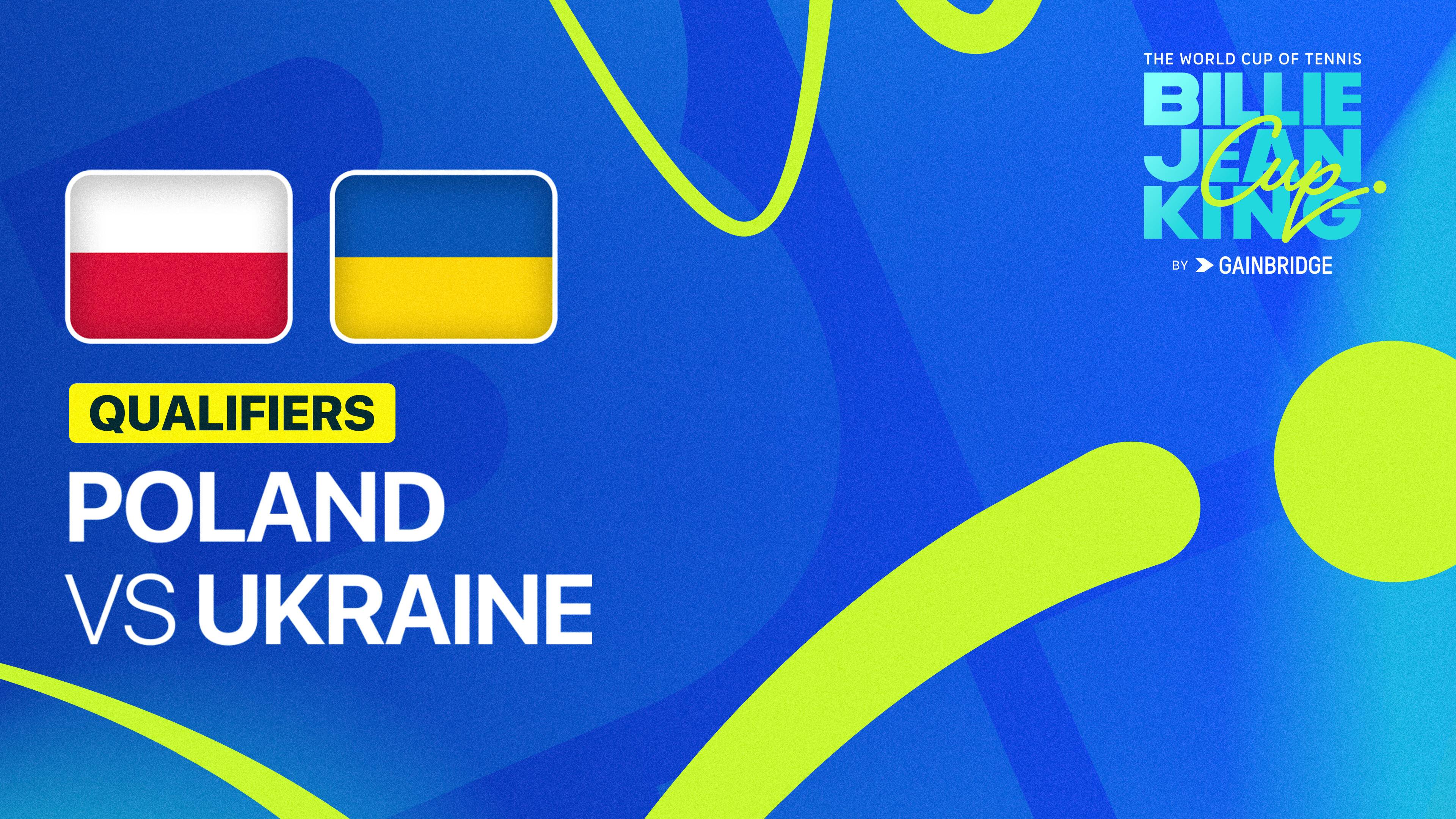 Poland vs Ukraine - Billie Jean King Cup Qualifiers