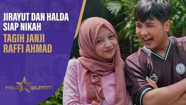 Jirayut & Halda Tagih Janji Raffi Ahmad, Nekad Mau Nikah? | Halo Selebriti