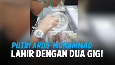 Anak Kedua Arief Muhammad Baru Lahir Sudah Memiliki Dua Gigi