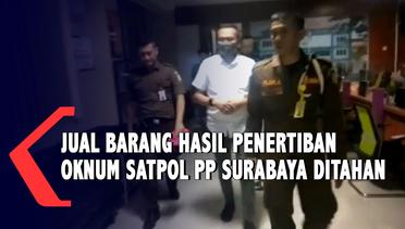 Jual Barang Bukti Hasi Penertiban, Oknum Petinggi Satpol PP Kota Surabaya Ditahan