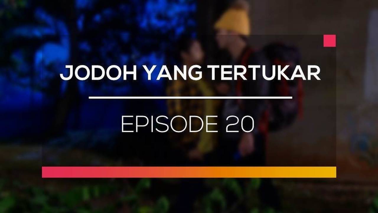 Nonton Sinetron Jodoh Yang Tertukar Episode 20 Vidio 7704