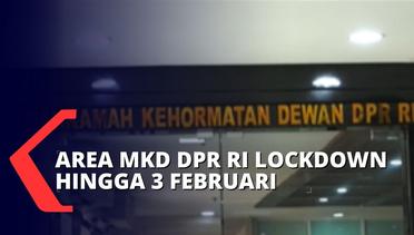 Sejumlah Pegawai Positif Covid-19, Area MKD DPR RI Lockdown Selama 7 Hari