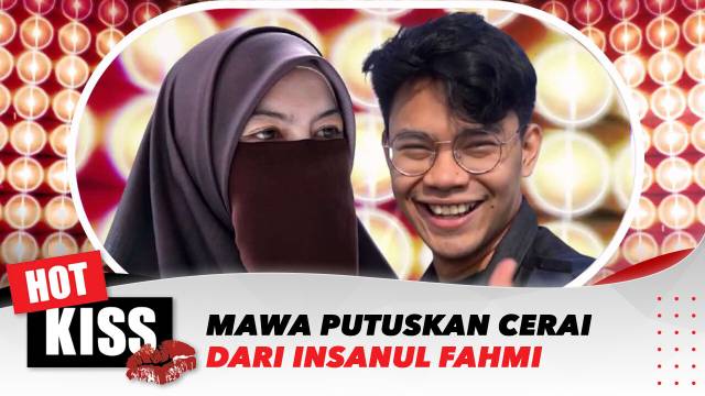 Mediasi Kandas, Mawa Kunci Keputusan Cerai Dari Insanul Fahmi | Hot Kiss