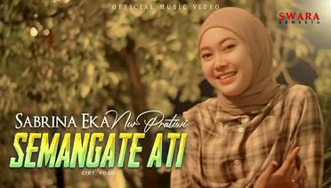 Sabrina Eka Nur Pratiwi - Semangate Ati (Official Music Video)