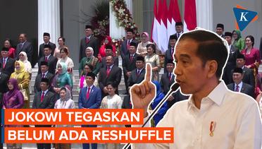 Jawab Isu Perombakan Kabinet, Jokowi Tegaskan Belum Ada Reshuffle