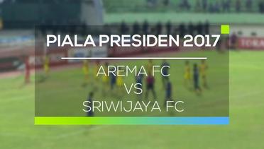 Arema FC vs Sriwijaya FC - Piala Presiden 2017