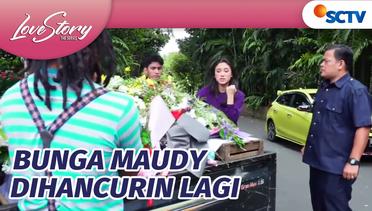 Lagi - Lagi Bunga Maudy Dihancurin | Love Story The Series Episode 522 &523