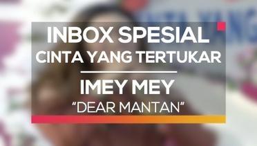 Imey Mey - Dear Mantan (Inbox Spesial Cinta yang Tertukar)