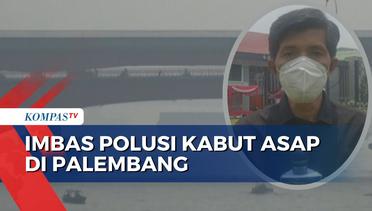Imbas Kabut Asap Polusi di Palembang, Jarak Pandang Teganggu Hingga Jam Sekolah Mundur