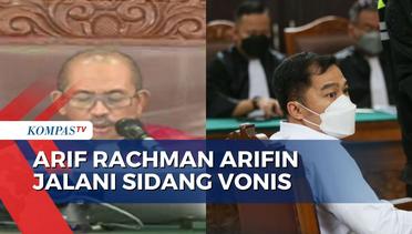 Arif Rachman Arifin Jadi Terdakwa Pertama yang Jalani Sidang Vonis Hari Ini!