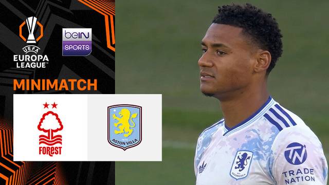 Semifinals Leg 1: Nottingham Forest vs Aston Villa - Mini Match | UEFA Europa League 2025/26