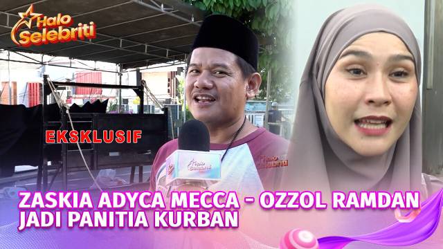 Selebritis Jadi Panitia Kurban, Zaskia Adyca Mecca - Ozzol Ramdan | Halo Selebriti