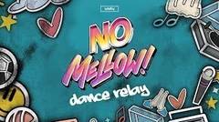 UN1TY - 'NO MELLOW!' Relay Dance Version