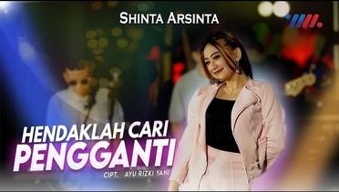 Shinta Arsinta - Hendaklah Cari Pengganti (Official Live Music) Wahana Musik