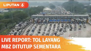Live Report: Macet, Jalan Tol Layang MBZ Arah Cikampek Ditutup Sementara | Liputan 6