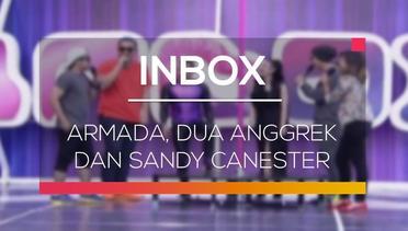 Inbox - Armada, Dua Anggrek dan Sandy Canester