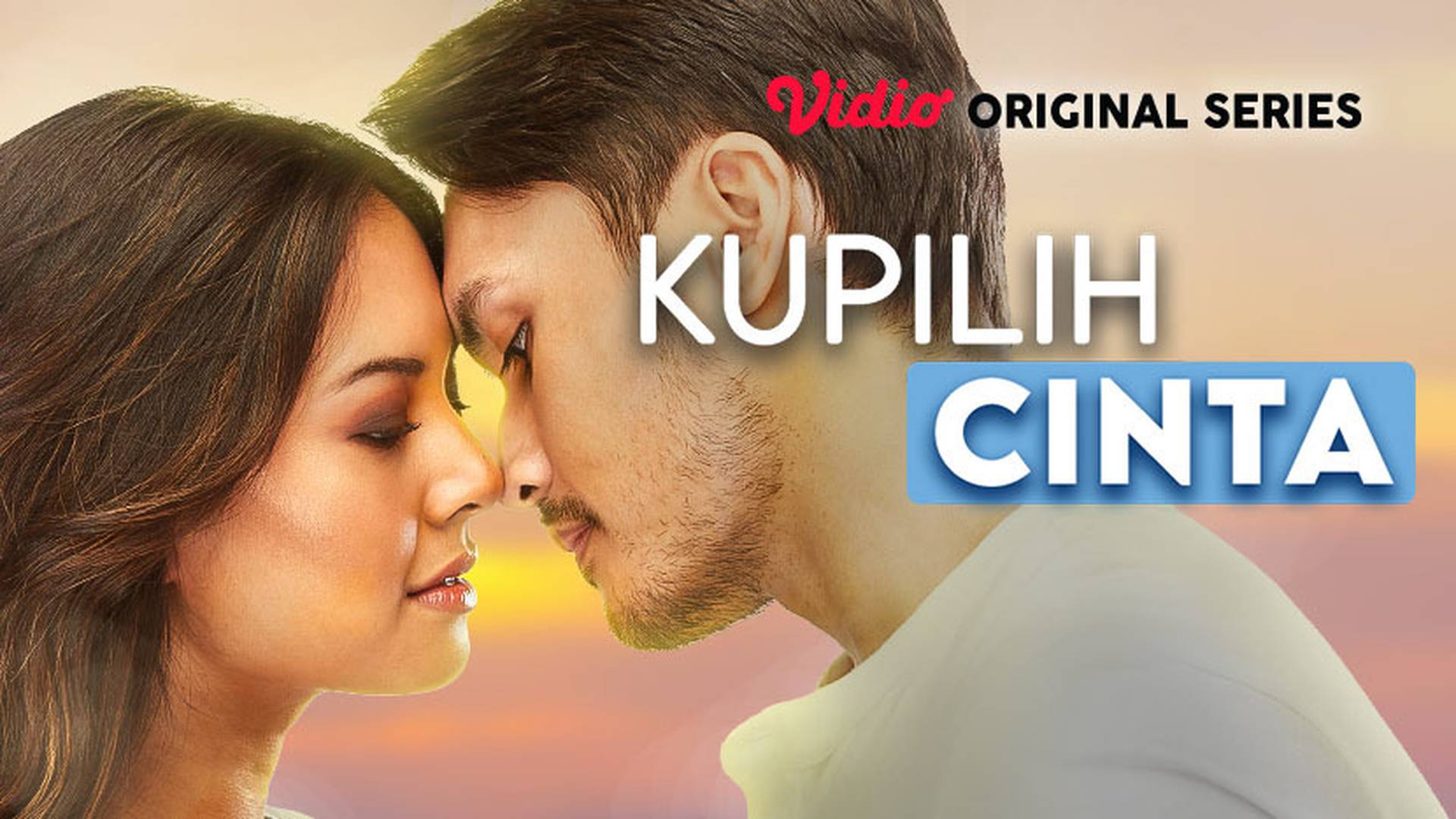 Nonton Kupilih Cinta (18+) Vidio Original Series | Vidio