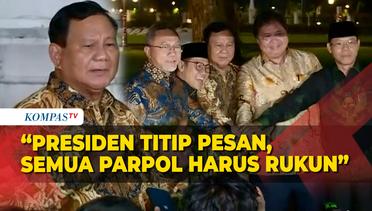 Prabowo Sampaikan Presiden Jokowi Titip Pesan, Semua Parpol Harus Rukun
