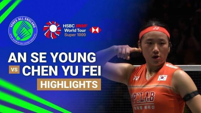 An Se Young (KOR) vs Chen Yu Fei (CHN) - Highlight | YONEX All England Open Badminton Championships 2026