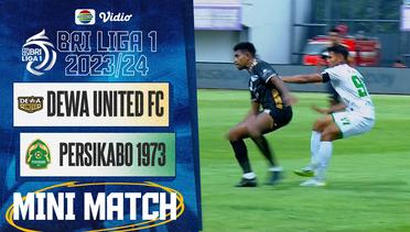 Dewa United FC VS PERSIKABO 1973 - Mini Match | BRI Liga 1 2023/24