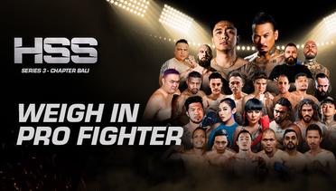 Full Match | HSS Series 3 Chapter Bali: Weigh In - Pro Fighter