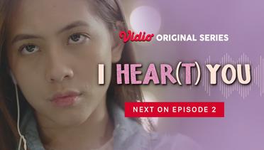 I HEAR(T) YOU - Vidio Original Series | Next On Episode 02