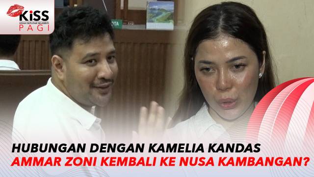Ammar Zoni Akan Kembali ke Nusakambangan Hubungan dengan Kamelia di Ujung Tanduk  Kiss Pagi