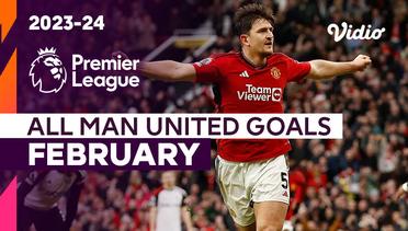 Kompilasi Gol Manchester United Bulan Februari | Premier League 2023/24