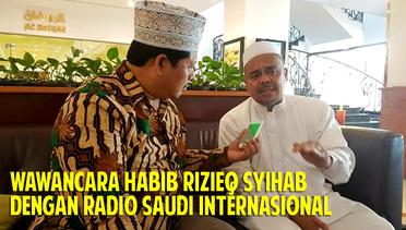 Wawancara Habib Rizieq Syihab Dengan Radio Saudi Internasional Terbaru 23 Mei 2017