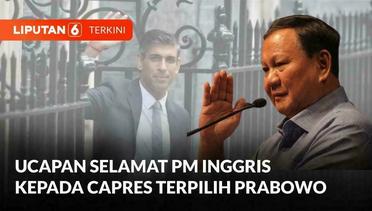 Perdana Menteri Inggris Rishi Sunak Ucapkan Selamat Ke Capres Terpilih Prabowo Subianto | Liputan 6