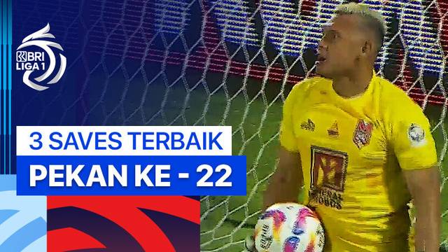 3 Penyelamatan Terbaik Pekan ke-22 | BRI Liga 1 2024/25