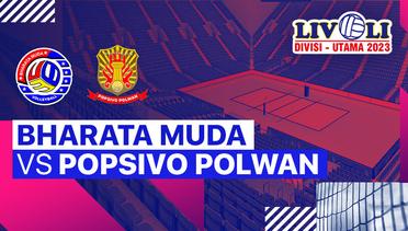 Putri: Bharata Muda vs Jakarta Popsivo Polwan - Full Match | Livoli Divisi Utama 2023