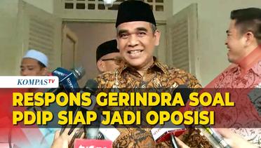 Respons Gerindra soal PDIP Siap Jadi Oposisi: Prabowo Ingin Rangkul Semua