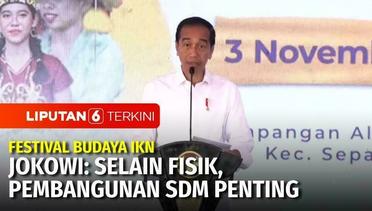 Pidato Presiden Jokowi di Festival Harmoni Budaya Nusantara di Kawasan IKN | Liputan 6