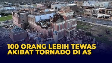 Sebanyak 50 Tornado Hantam Amerika Serikat, Korban Tewas Capai Lebih dari 100 Orang