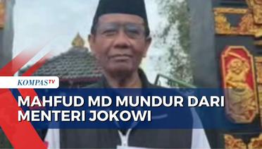 Mahfud MD Mundur dari Menteri Jokowi,  Serahkan Surat Pengunduran Diri Kamis 1 Februari