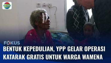 Ratusan Warga Wamena Dapatkan Operasi Katarak Gratis yang Digelar oleh YPP | Fokus