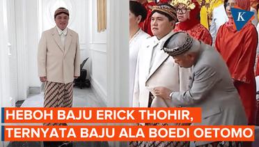 Baju Erick Thohir yang Bikin Kepo Basuki, Ternyata Baju ala Boedi Oetomo