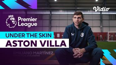 Under the Skin: Aston Villa (Documentary) | Premier League 2023-2024