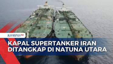Bakamla Tangkap 2 Kapal Super Tanker Iran yang Bawa Minyak Senilai Rp4,8 Triliun!