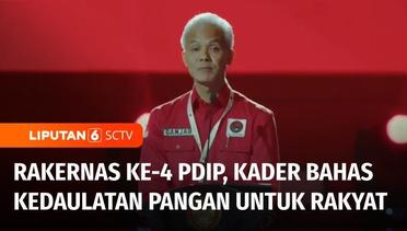Rakernas ke-4 PDIP, Ganjar Tekankan Modernisasi dalam Pengelolaan Pangan di Indonesia | Liputan 6