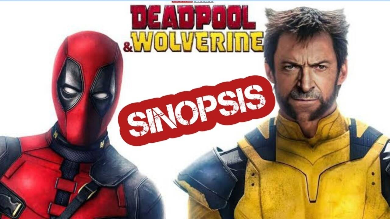 Sinopsis Film Deadpool And Wolverine Full Movie Vidio